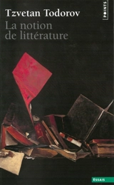 La notion de littérature - Tzvetan Todorov