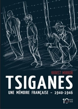 Tsiganes : une mémoire française, 1940-1946 : histoire du camp de Montreuil-Bellay - Kkrist Mirror