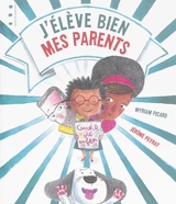 J'élève bien mes parents - Myriam Picard