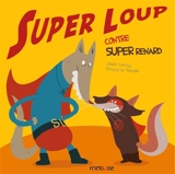 Super loup. Super loup contre Super renard - Jean Leroy