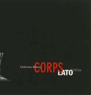 Corps lato sensu - Catherine Rebois