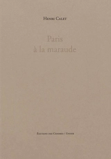 Paris à la maraude. Cette ville me botte - Henri Calet