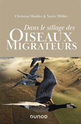 Dans le sillage des oiseaux migrateurs - Christian Moullec
