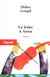 La lettre à Anna - Didier Goupil