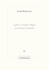 Lettre à Charles Péguy sur l'amour humaine - Louis Pailloux