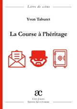 La course à l'héritage : comédie en trois actes : livre de scène - Yvon Taburet