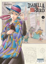Isabella Bird : femme exploratrice. Vol. 5 - Taiga Sassa