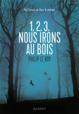 1, 2, 3, nous irons au bois - Philip Le Roy