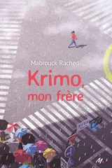 Krimo, mon frère - Mabrouck Rachedi
