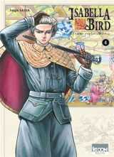 Isabella Bird : femme exploratrice. Vol. 4 - Taiga Sassa