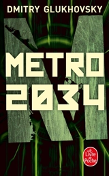 Métro 2034 - Dmitri Alekseevitch Gloukhovski