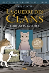 La guerre des clans. Les aventures de Plume Grise. Vol. 2. Le refuge du guerrier - Dan Jolley