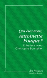 Qui êtes-vous, Antoinette Fouque ? : entretiens avec Christophe Bourseiller - Antoinette Fouque