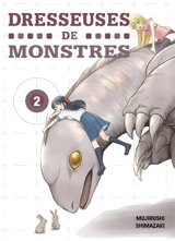 Dresseuses de monstres. Vol. 2 - Mujirushi Shimazaki