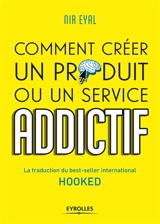 Hooked : comment créer un produit ou un service addictif - Nir Eyal