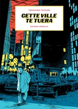 Cette ville te tuera - Yoshihiro Tatsumi