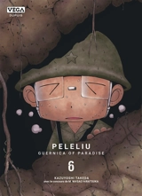 Peleliu : Guernica of paradise. Vol. 6 - Kazuyoshi Takeda