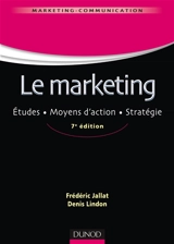 Le marketing : études, moyens d'action, stratégie - Denis Lindon