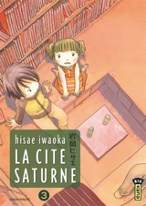 La cité Saturne. Vol. 3 - Hisae Iwaoka