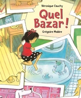 Quel bazar ! - Véronique Cauchy