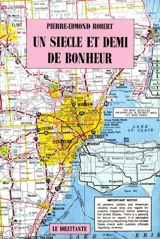 Un siècle et demi de bonheur - Pierre-Edmond Robert