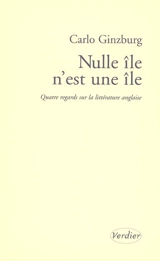 Nulle île n'est une île : quatre regards sur la littérature anglaise - Carlo Ginzburg