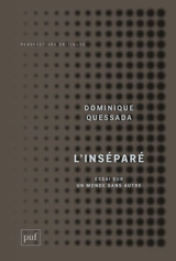L'inséparé : essai sur un monde sans Autre - Dominique Quessada