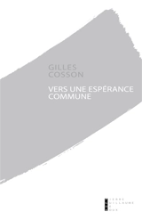 Vers une espérance commune - Gilles Cosson