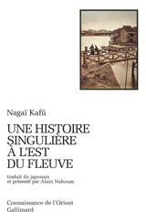 Une histoire singulière à l'est du fleuve - Kafu Nagai