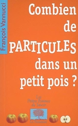 Combien de particules dans un petit pois ? - François Vannucci