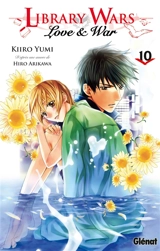 Library wars : love & war. Vol. 10 - Hiro Arikawa