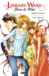 Library wars : love & war. Vol. 6 - Hiro Arikawa