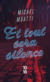 Et tout sera silence - Michel Moatti