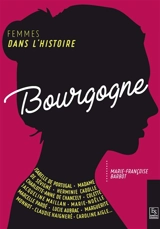 Bourgogne : femmes dans l'histoire - Marie-Françoise Barbot