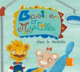Basile et Myrtille. Chez le dentiste - Natacha Sikias