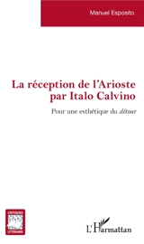 La réception de l'Arioste par Italo Calvino : pour une esthétique du détour - Manuel Esposito