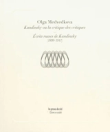 Kandinsky ou La critique des critiques. Ecrits russes de Kandinsky : 1899-1911 - Olga Medvedkova