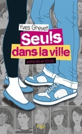Seuls dans la ville entre 9 h et 10 h 30 - Yves Grevet