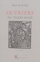 Ouvriers du temps passé : XVe-XVIe siècles - Henri Hauser