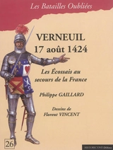 La bataille de Verneuil : 17 août 1424 : les Ecossais au secours de la France - Philippe Gaillard