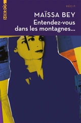 Entendez-vous dans les montagnes... : récit - Maïssa Bey