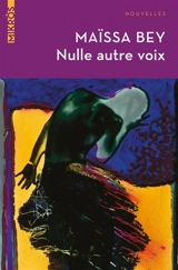 Nulle autre voix - Maïssa Bey