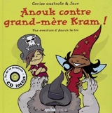 Anouk contre grand-mère Kram ! : une aventure d'Anouk la fée au royaume des Douceurs de l'île de la Réunion - Cerise Australe