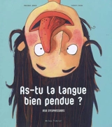 As-tu la langue bien pendue ? : jeux d'expressions - Fabienne Jonca