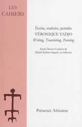 Véronique Tadjo : écrire, traduire, peindre. Véronique Tadjo : writing, translating, painting