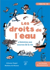 Les droits de l'eau : 4 histoires aux sources de la vie - Johanne Gagné