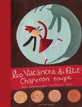 Les vacances du Petit Chaperon rouge - Johanne Gagné