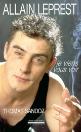 Allain Leprest : je viens vous voir - Thomas Sandoz