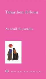 Au seuil du paradis - Tahar Ben Jelloun