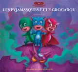 Les Pyjamasques. Vol. 1. Les Pyjamasques et le Grogarou - Romuald